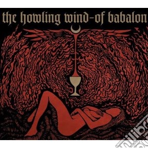 Howling Wind (The) - Of Babalon cd musicale di Wind Howling