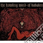 Howling Wind (The) - Of Babalon cd