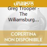 Greg Trooper - The Williamsburg Affair cd musicale di Greg Trooper