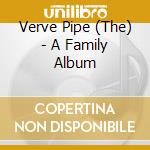 Verve Pipe (The) - A Family Album cd
