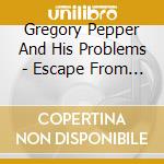 Gregory Pepper And His Problems - Escape From Skull Mountain cd