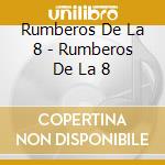 Rumberos De La 8 - Rumberos De La 8 cd