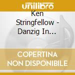 Ken Stringfellow - Danzig In Moonlight