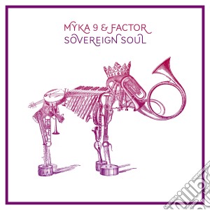 Myka 9 & Factor - Sovereign Soul cd musicale di Myka 9 & Factor