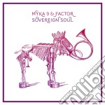Myka 9 & Factor - Sovereign Soul