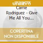Carrie Rodriguez - Give Me All You Got cd