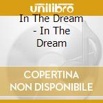In The Dream - In The Dream cd