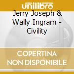 Jerry Joseph & Wally Ingram - Civility