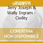 Jerry Joseph & Wally Ingram - Civility cd