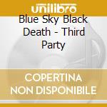 Blue Sky Black Death - Third Party cd musicale di Blue Sky Black Death