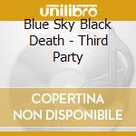 Blue Sky Black Death - Third Party cd
