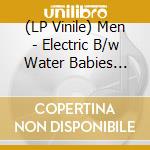 (LP Vinile) Men - Electric B/w Water Babies (7') vinile