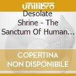 Desolate Shrine - The Sanctum Of Human Darkness cd musicale di Desolate Shrine