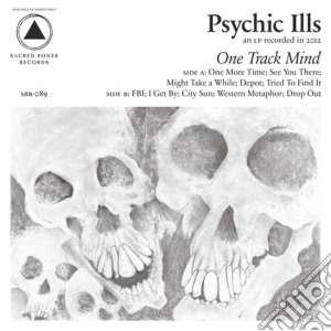 Psychic Ills - One Track Mind cd musicale di Ills Psychic
