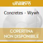 Concretes - Wywh cd musicale di Concretes