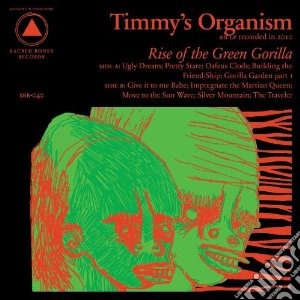 Timmy's Organism - Rise Of The Green Gorilla cd musicale di Organism Timmy's