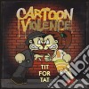 Cartoon Violence - Tit For Tat cd