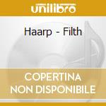 Haarp - Filth cd musicale di Haarp