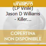 (LP Vinile) Jason D Williams - Killer Instincts lp vinile di Jason D Williams