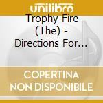 Trophy Fire (The) - Directions For Daylight cd musicale di Trophy Fire, The