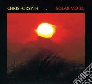 Chris Forsyth - Solar Motel cd musicale di Chris Forsyth