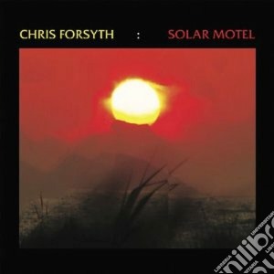 (LP Vinile) Chris Forsyth - Solar Motel lp vinile di Chris Forsyth