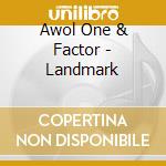 Awol One & Factor - Landmark cd musicale di Awol One / Factor