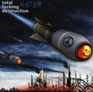 Total Fucking Destruction - Haters cd musicale di Total Fucking Destruction