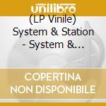 (LP Vinile) System & Station - System & Station