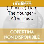 (LP Vinile) Liam The Younger - After The Graveyard lp vinile di Liam The Younger