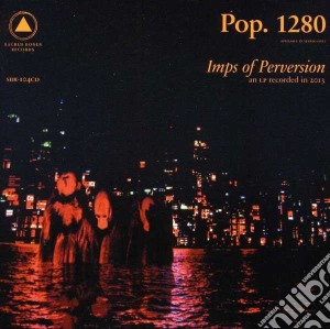 Pop. 1280 - Imps Of Perversion cd musicale di Pop. 1280