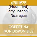 (Music Dvd) Jerry Joseph - Nicaragua cd