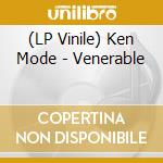 (LP Vinile) Ken Mode - Venerable lp vinile di Ken Mode
