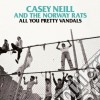(LP Vinile) Casey Neill & The Norway Rats - All You Pretty Vandals cd