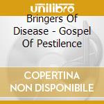 Bringers Of Disease - Gospel Of Pestilence cd