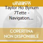 Taylor Ho Bynum 7Tette - Navigation (Possibility Abstracts Xii & Xiii) cd