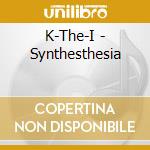 K-The-I - Synthesthesia cd