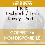 Ingrid Laubrock / Tom Rainey - And Other Desert Towns cd musicale di Ingrid Laubrock / Tom Rainey
