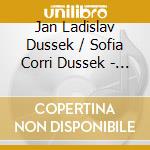 Jan Ladislav Dussek / Sofia Corri Dussek - Harp Sonatas cd musicale di Kim