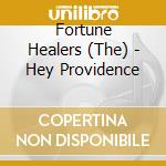 Fortune Healers (The) - Hey Providence cd