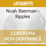 Noah Baerman - Ripples