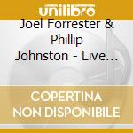 Joel Forrester & Phillip Johnston - Live At The Hillside Club cd