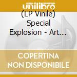 (LP Vinile) Special Explosion - Art Of Mothering lp vinile di Special Explosion