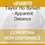 Taylor Ho Bynum - Apparent Distance cd
