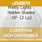 Pretty Lights - Hidden Shades -10"- (2 Lp)