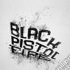 Black Pistol Fire - Hush Or Howl cd musicale di Black Pistol Fire