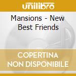 Mansions - New Best Friends cd