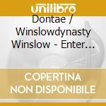 Dontae / Winslowdynasty Winslow - Enter The Dynasty cd musicale di Dontae / Winslowdynasty Winslow