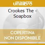 Crookes The - Soapbox cd