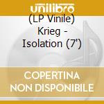 (LP Vinile) Krieg - Isolation (7') vinile